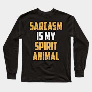 Sarcasm Is My Spirit Animal Sarcastic Shirt , Womens Shirt , Funny Humorous T-Shirt | Sarcastic Gifts Long Sleeve T-Shirt